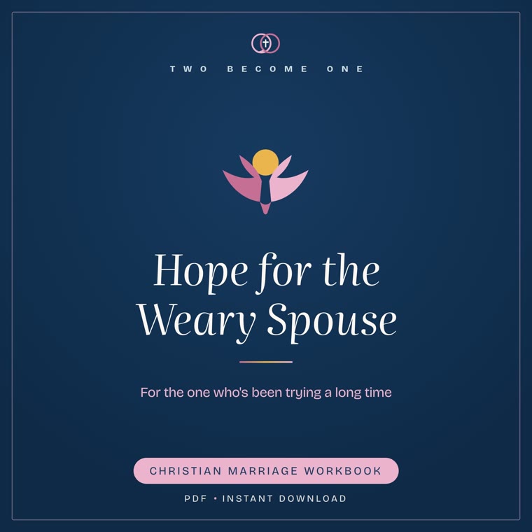 Hope for the Weary Spouse — a Two Become One Co marriage study
